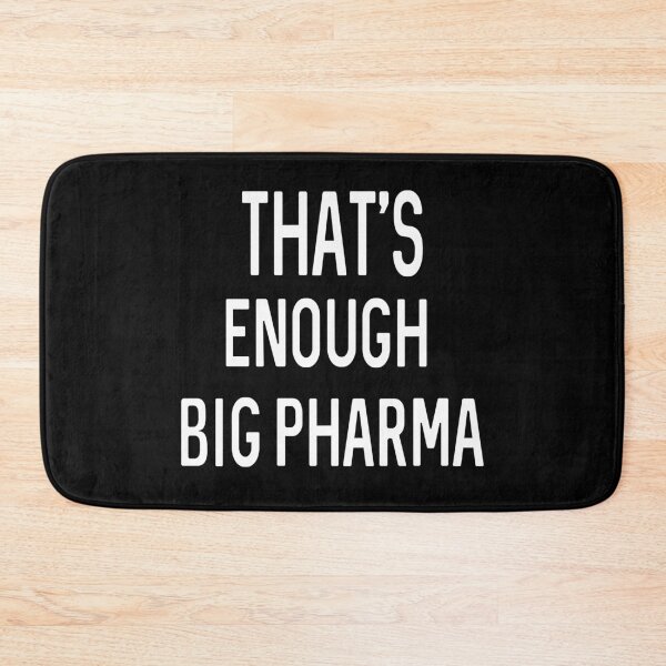 Item preview, That's Enough Big Pharma designed and sold by ProtonProject.