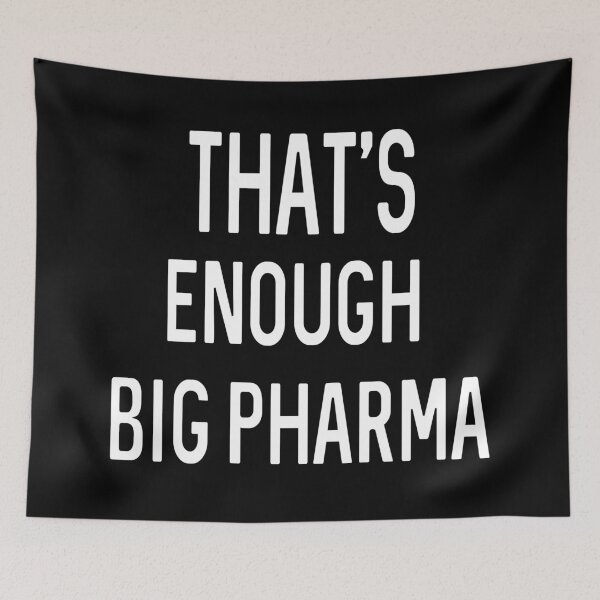 Item preview, That's Enough Big Pharma designed and sold by ProtonProject.