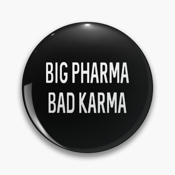 Item preview, Big Pharma Bad Karma designed and sold by ProtonProject.