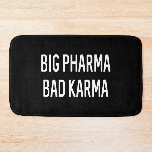Item preview, Big Pharma Bad Karma designed and sold by ProtonProject.