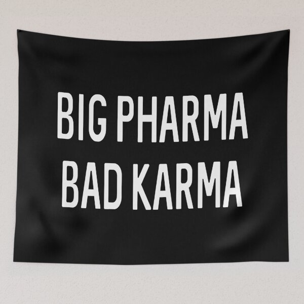Item preview, Big Pharma Bad Karma designed and sold by ProtonProject.