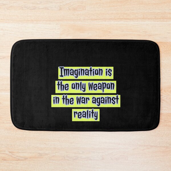 Item preview, imagination is the only weapon in the war against reality designed and sold by Mariocii.