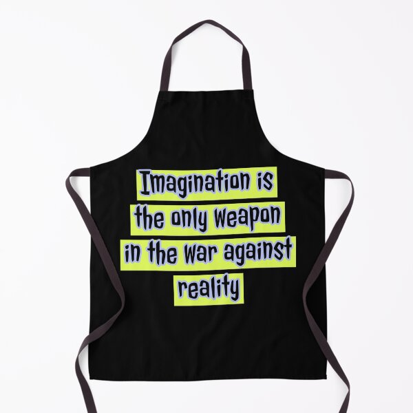 Item preview, imagination is the only weapon in the war against reality designed and sold by Mariocii.