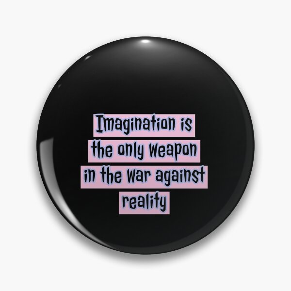 Item preview, Imagination is the only weapon in the war against reality designed and sold by Mariocii.