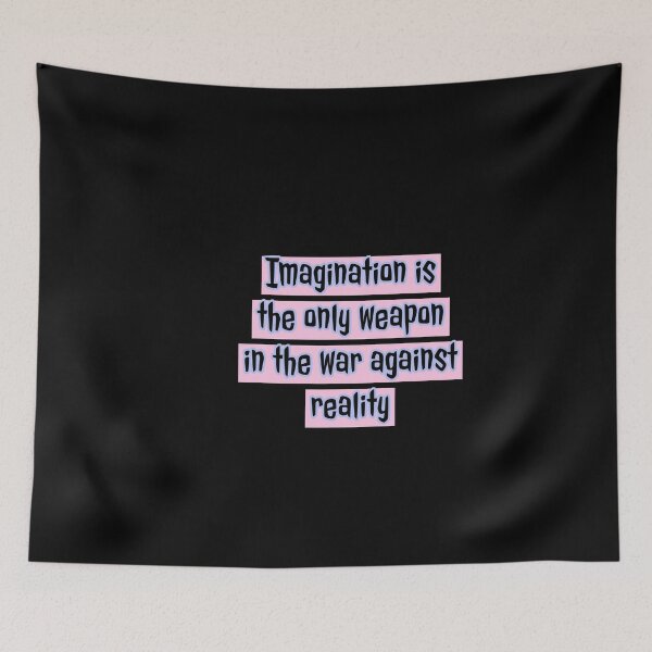 Item preview, Imagination is the only weapon in the war against reality designed and sold by Mariocii.