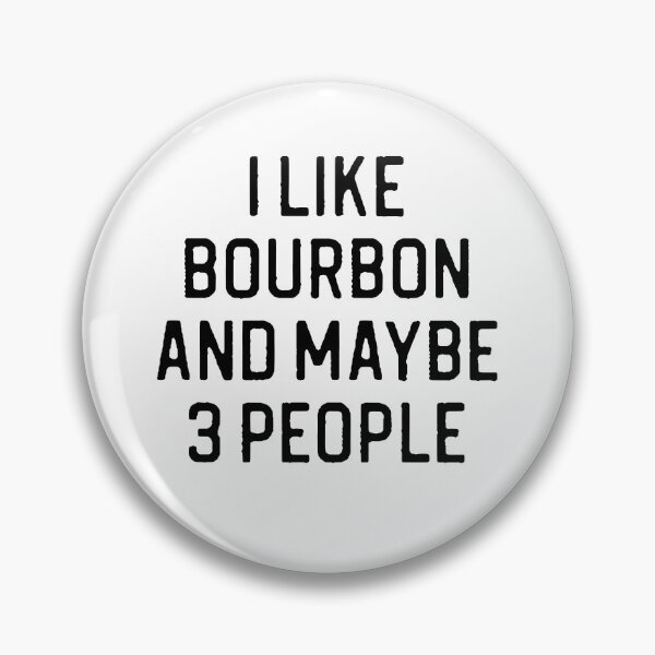 Item preview, Funny Bourbon Gift I Like Bourbon and Maybe 3 People designed and sold by kmcollectible.