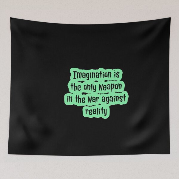 Item preview, Imagination is the only weapon in the war against reality designed and sold by Mariocii.