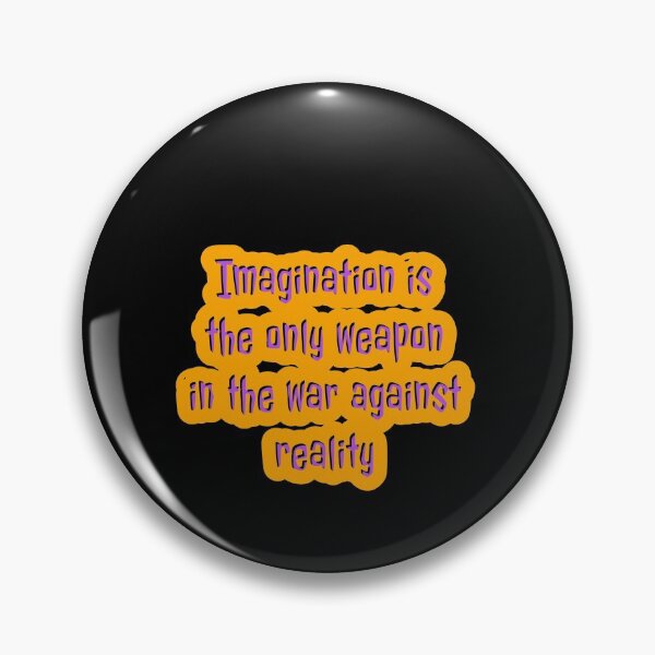 Item preview, Imagination is the only weapon in the war against reality designed and sold by Mariocii.
