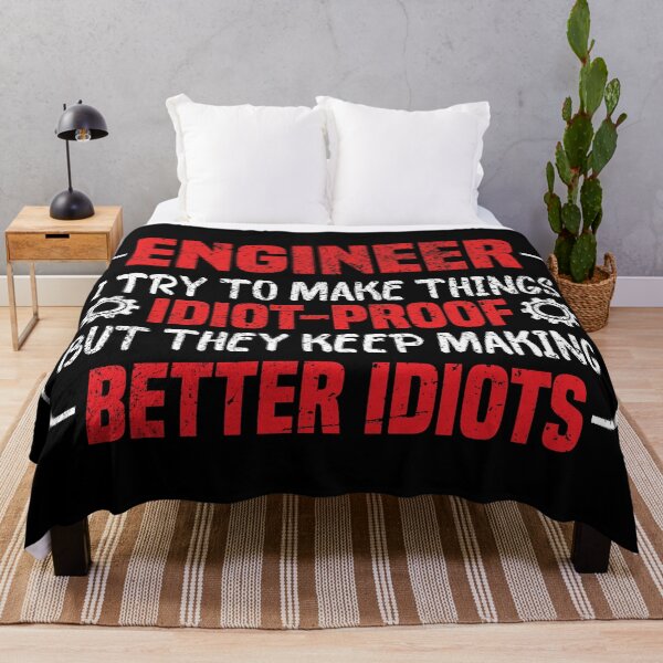Item preview, Funny Engineer I Try To Make Things Idiot Proof But They Keep Making Better Idiots T-shirt designed and sold by levdone.