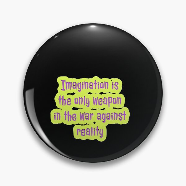 Item preview, Imagination is the only weapon in the war against reality designed and sold by Mariocii.