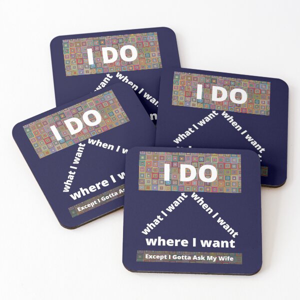 Item preview, I Do What I Want When I Want Where I Want Except I Gotta Ask My Wife design. designed and sold by THEPURITYSTAR.