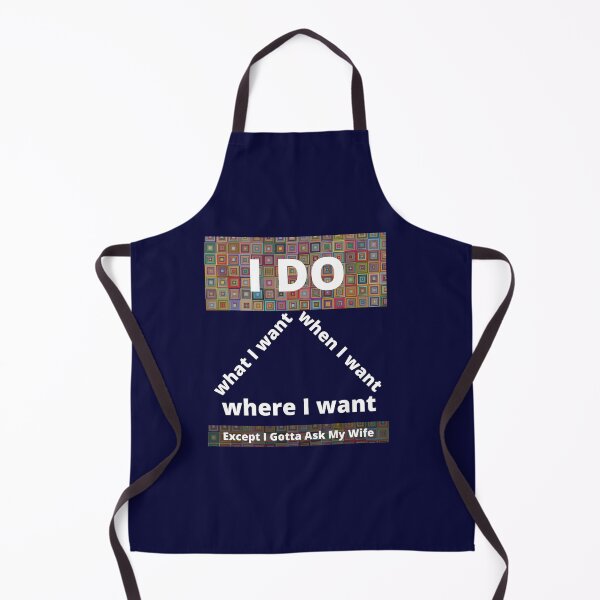 Item preview, I Do What I Want When I Want Where I Want Except I Gotta Ask My Wife design. designed and sold by THEPURITYSTAR.