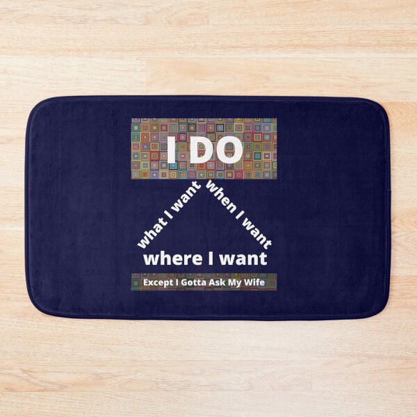 Item preview, I Do What I Want When I Want Where I Want Except I Gotta Ask My Wife design. designed and sold by THEPURITYSTAR.