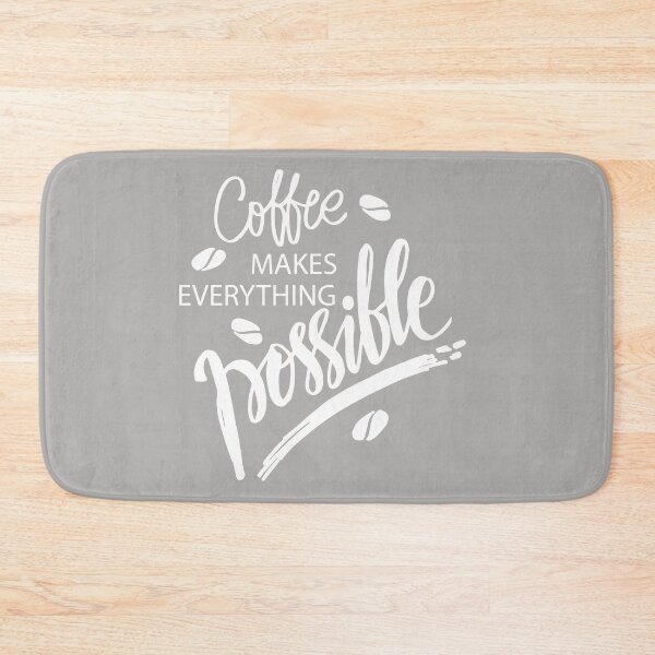 Item preview, Coffee Makes Everything Possible Text Slogan designed and sold by WearWolfDesigns.