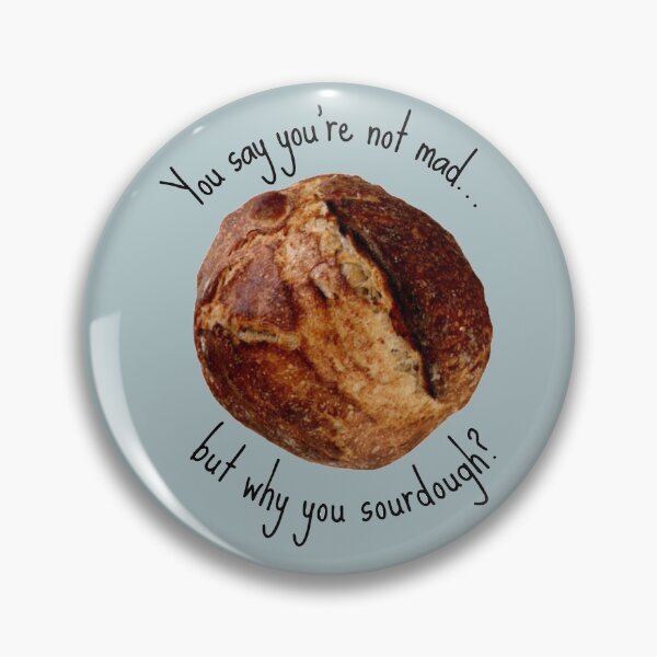 Item preview, Why you sourdough? designed and sold by lovebread.
