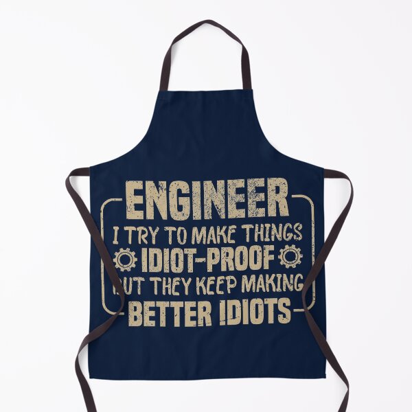 Item preview, Engineer I Try To Make Things Idiot Proof But They Keep Making Better Idiots T-shirt designed and sold by levdone.
