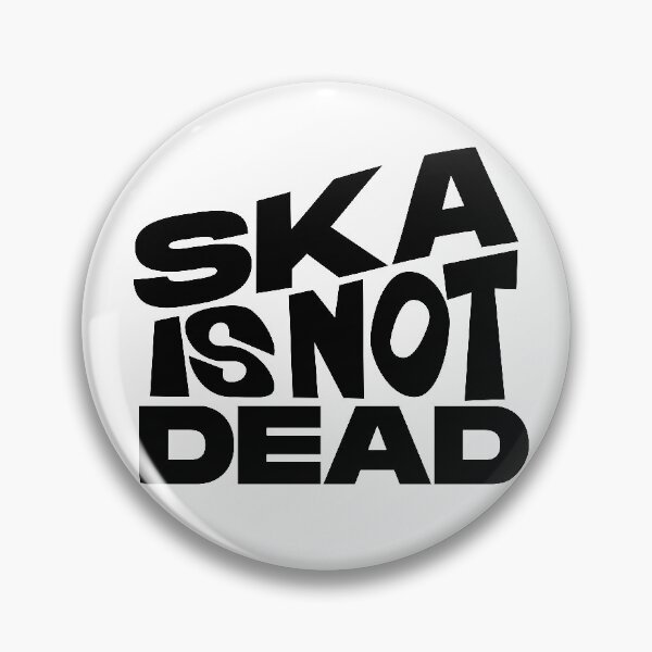 Item preview, SKA IS NOT DEAD designed and sold by Prissanthemum.
