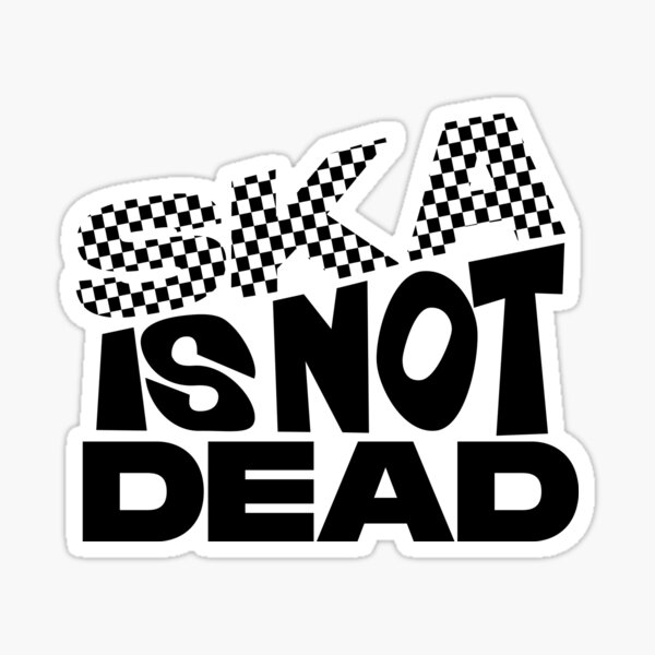 Item preview, SKA IS NOT DEAD (Checkerboard) designed and sold by Prissanthemum.