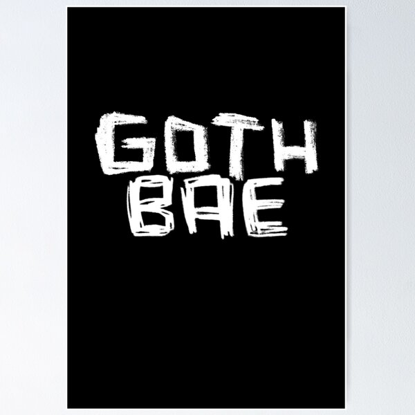 Item preview, Goth Bae for Goth designed and sold by badlydrawnbabe.