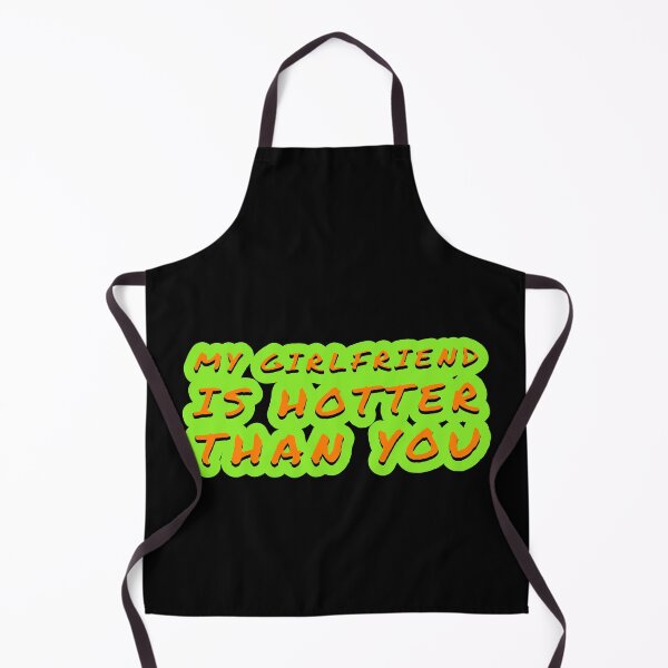 Item preview, my girlfriend is hotter than you designed and sold by Mariocii.