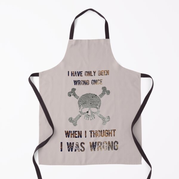 Item preview, I have only been wrong once, when I thought I was wrong. designed and sold by Gothic Fantasy.
