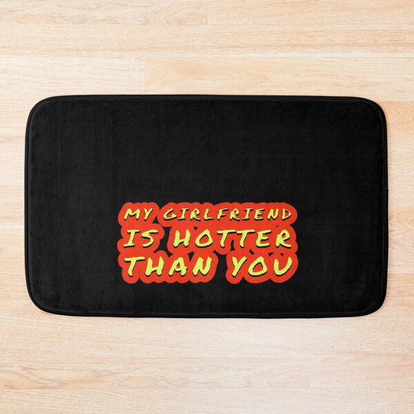 Item preview, my girlfriend is hotter than you designed and sold by Mariocii.