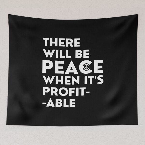 Item preview, There will be peace when it's profitable designed and sold by ApparelFactory.