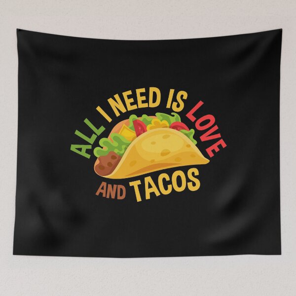 Item preview, All I Need Is Love and Tacos designed and sold by Full Moon.