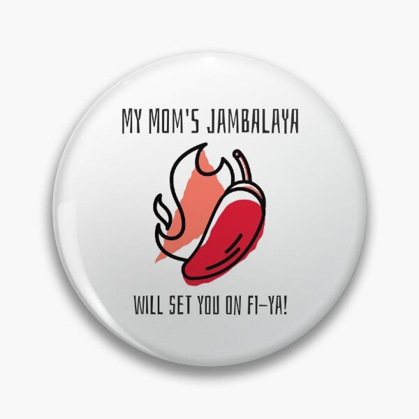 Item preview, My Mom's Jambalaya Will Set You On Fi-Ya! designed and sold by SweetLouiseTees.
