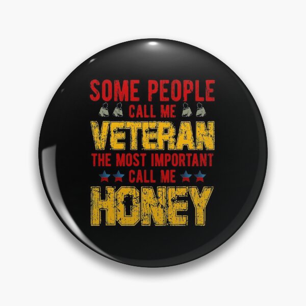 Item preview, SOME PEOPLE CALL ME VETERAN THE MOST IMPORTANT CALL ME HONEY - LOVED VETERAN QUOTE designed and sold by PhillDaPhlava.