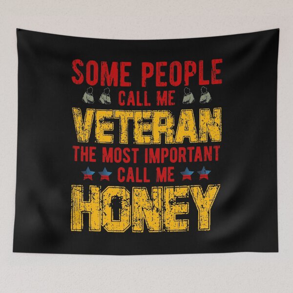 Item preview, SOME PEOPLE CALL ME VETERAN THE MOST IMPORTANT CALL ME HONEY - LOVED VETERAN QUOTE designed and sold by PhillDaPhlava.
