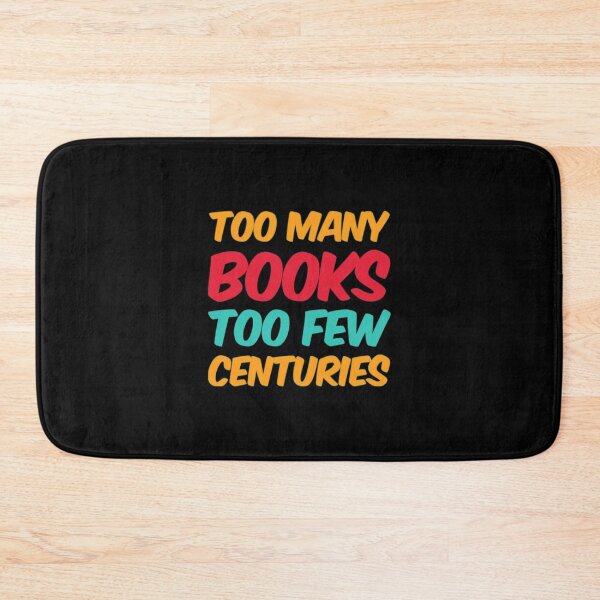 Item preview, Too Many Books Too Few Centuries designed and sold by Artistive.