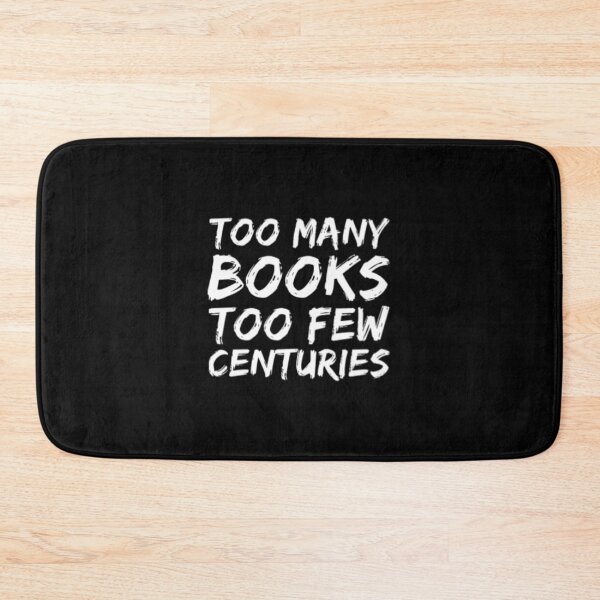 Item preview, Too Many Books Too Few Centuries designed and sold by Artistive.