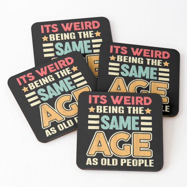 Item preview, It's Weird being the same Age as Old People designed and sold by EasyPrintGift.