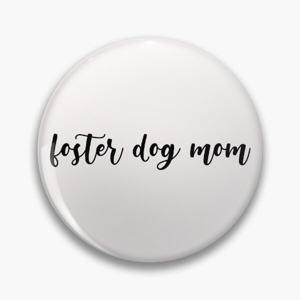 Item preview, Foster Dog Mom designed and sold by laineystudios.