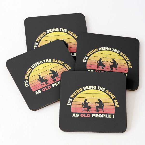 Item preview, It's Weird being the same Age as Old People designed and sold by EasyPrintGift.