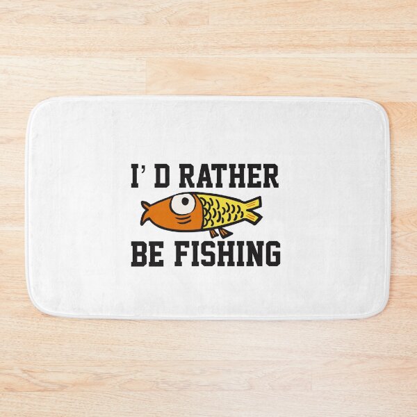 Item preview, I’ d Rather Be Fishing  designed and sold by papaipapai198.