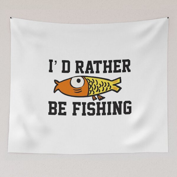 Item preview, I’ d Rather Be Fishing  designed and sold by papaipapai198.