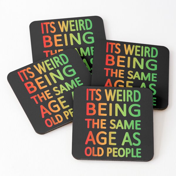 Item preview, It's Weird being the same Age as Old People designed and sold by EasyPrintGift.