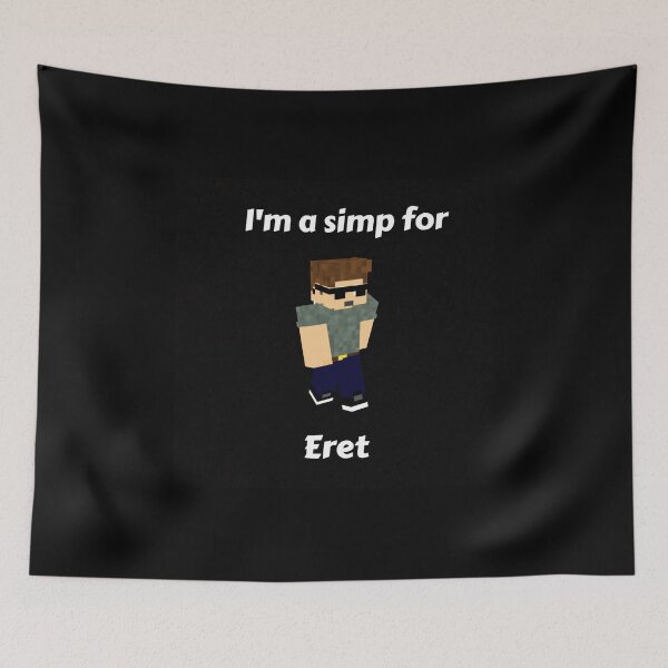 Item preview, I'm a Simp for Eret (Black Base) designed and sold by thecorvidking.