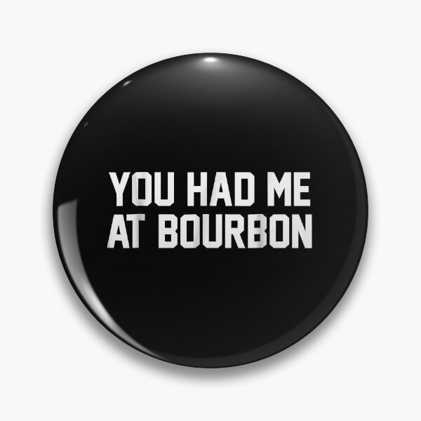 Item preview, You Had Me At Bourbon designed and sold by EasyPrintGift.