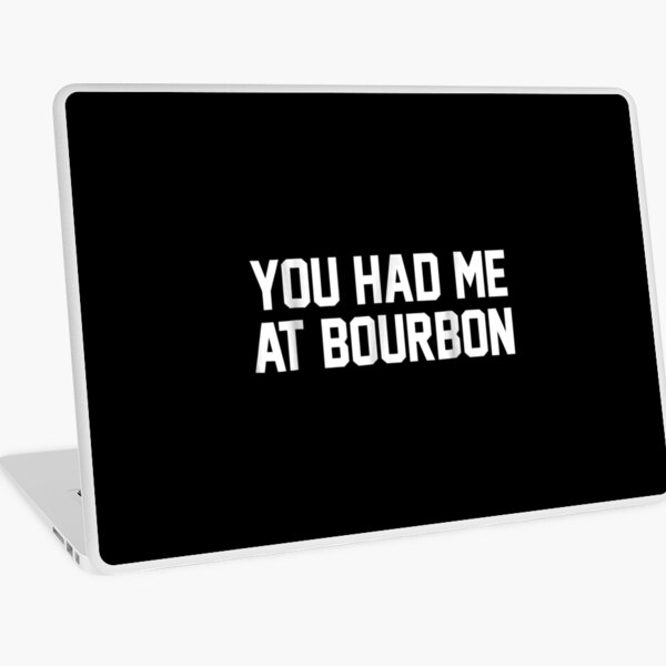 Item preview, You Had Me At Bourbon designed and sold by EasyPrintGift.