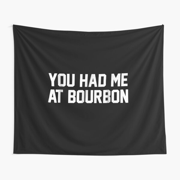 Item preview, You Had Me At Bourbon designed and sold by EasyPrintGift.