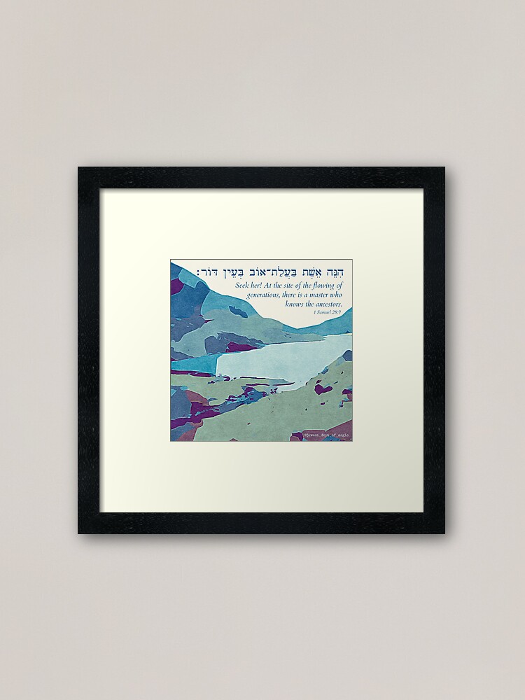 Alternate view of Seek her! A master who knows the ancestors. 1 Samuel 28:7 Framed Art Print
