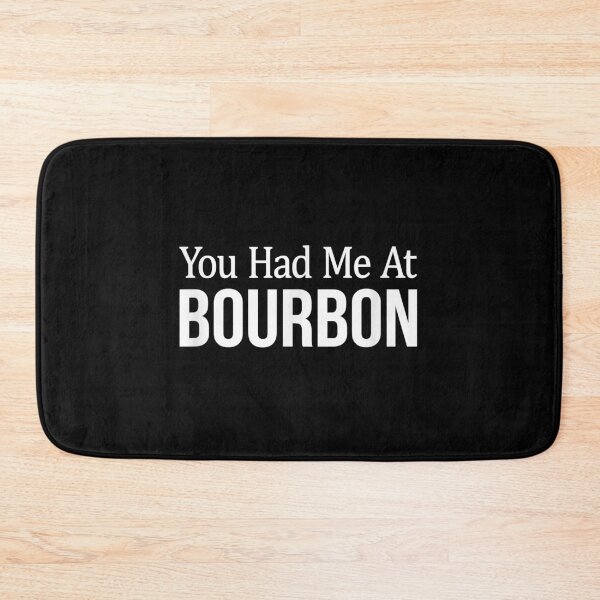 Item preview, You Had Me At Bourbon designed and sold by EasyPrintGift.