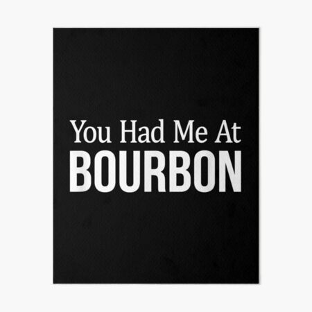 Item preview, You Had Me At Bourbon designed and sold by EasyPrintGift.