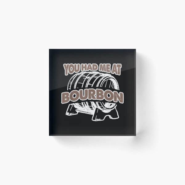 Item preview, You Had Me At Bourbon designed and sold by EasyPrintGift.