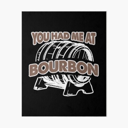 Item preview, You Had Me At Bourbon designed and sold by EasyPrintGift.