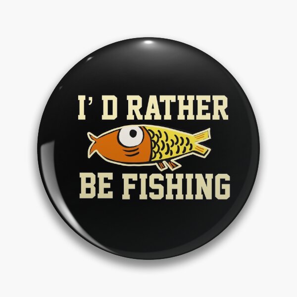 Item preview, I’ d Rather Be Fishing  designed and sold by papaipapai198.