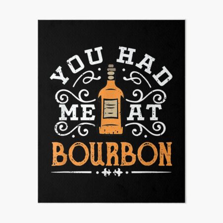 Item preview, You Had Me At Bourbon designed and sold by EasyPrintGift.